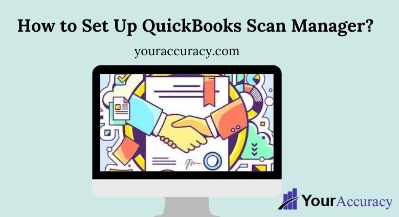 How to Set Up QuickBooks Scan Manager